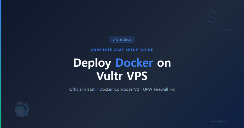 Deploy Docker on Vultr VPS: Complete 2026 Setup Guide