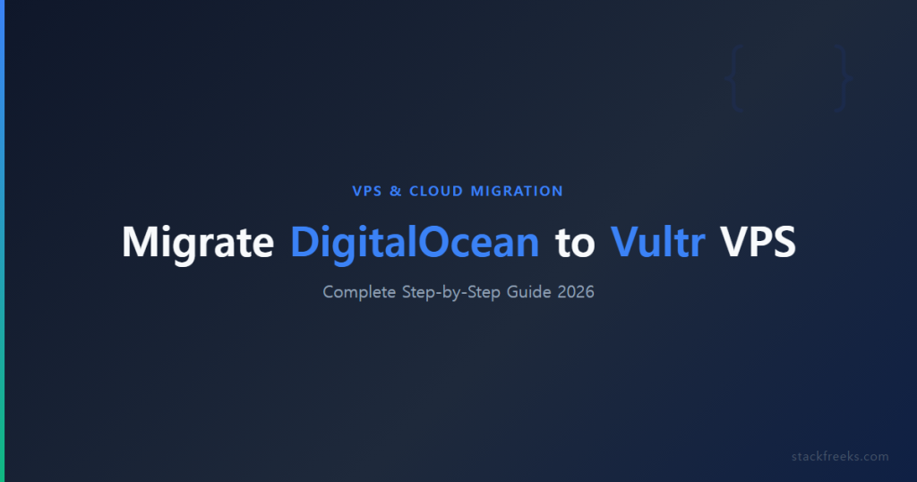 Migrate DigitalOcean to Vultr VPS: Complete 2026 Guide