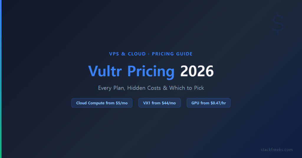 Vultr Pricing Explained 2026