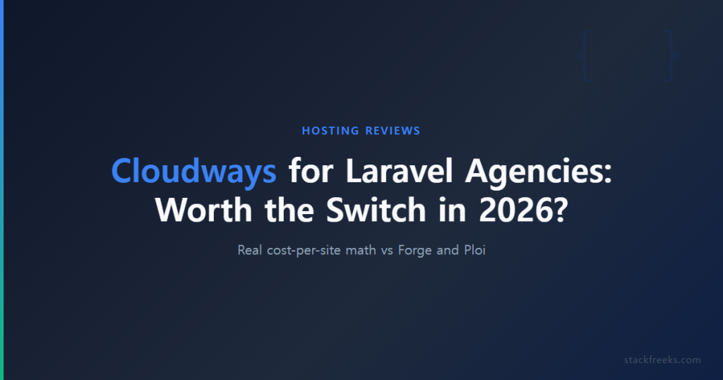 Cloudways for Laravel Agencies: Worth the Switch in 2026?