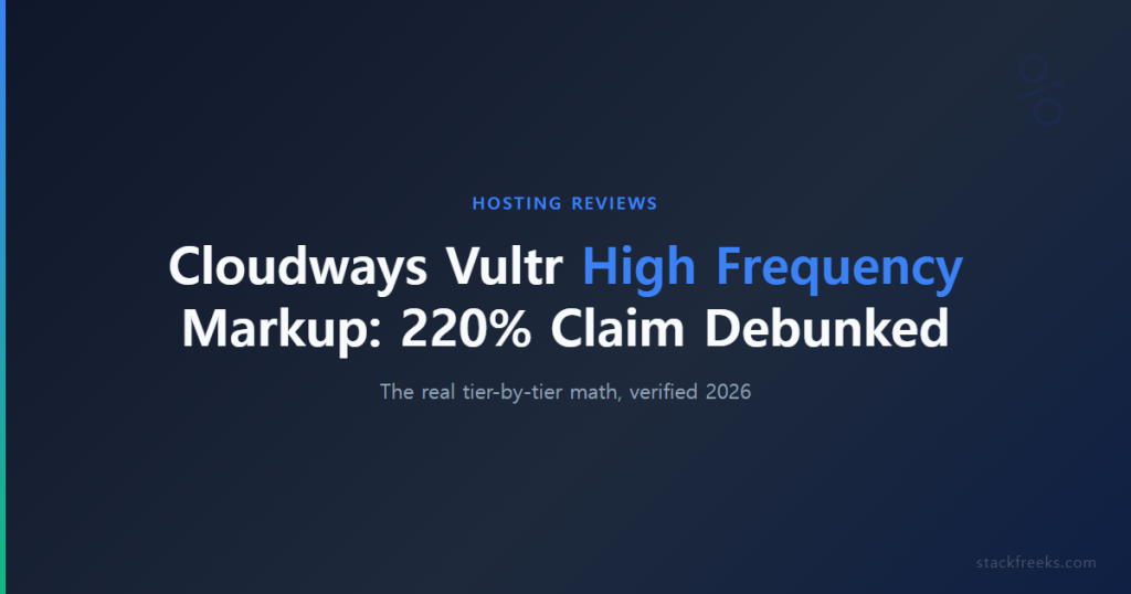 Cloudways Vultr High Frequency Markup: 220% Claim Debunked