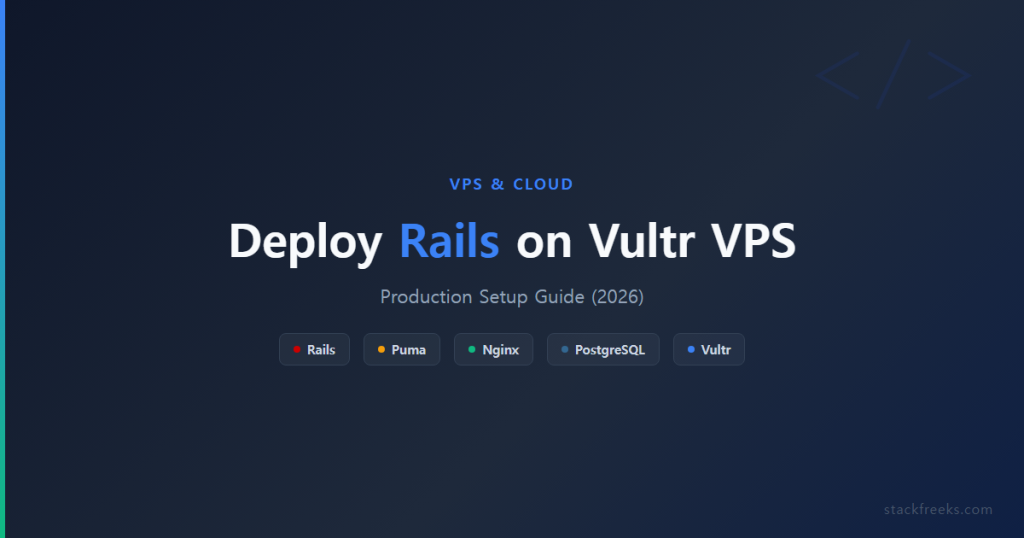 Deploy Rails on Vultr VPS: Production Setup Guide (2026)