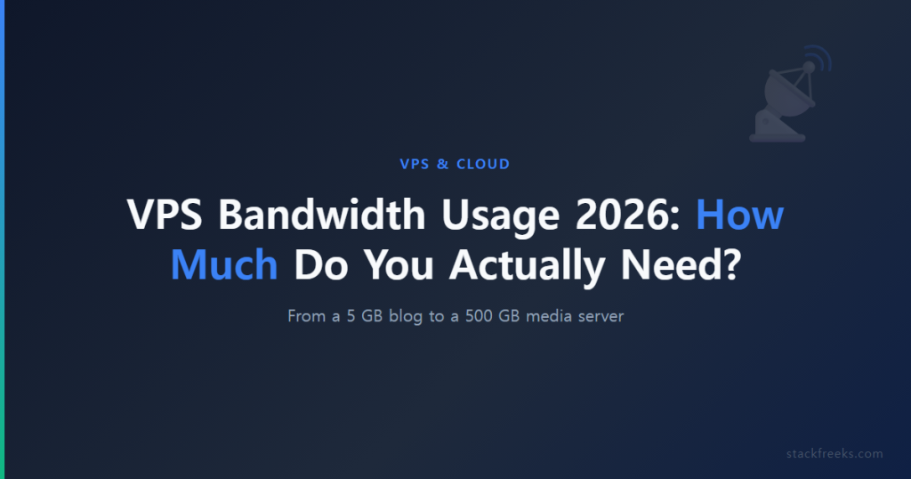 VPS Bandwidth Usage 2026: How Much Do You Actually Need?