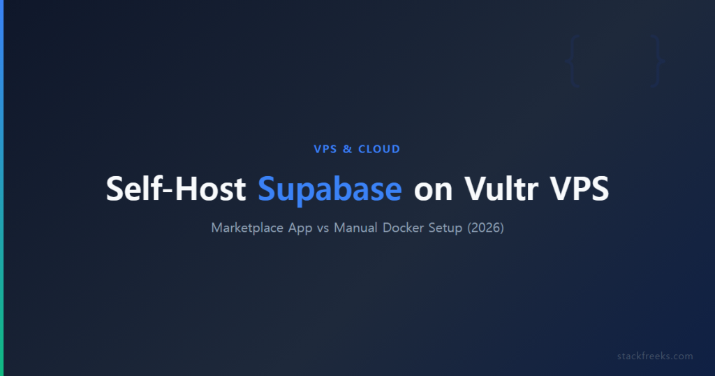 Self-Host Supabase on Vultr VPS: Marketplace vs Docker (2026)
