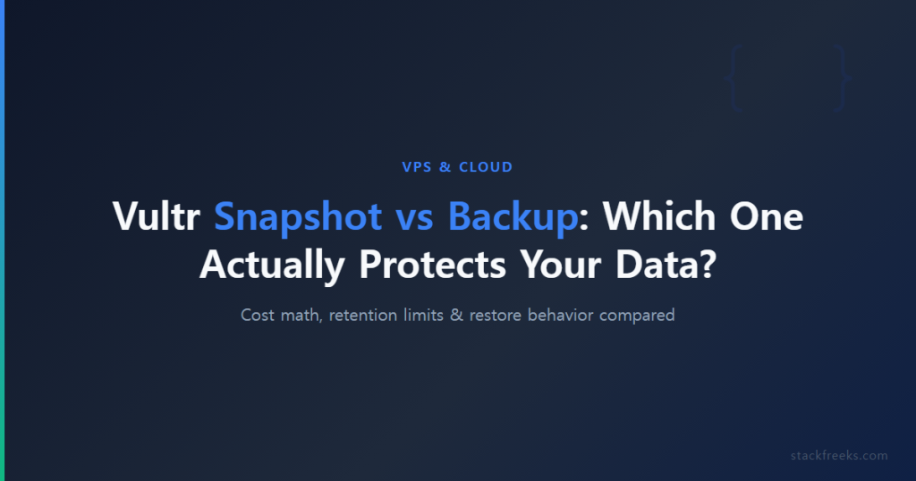 Vultr Snapshot vs Backup: Which One Actually Protects Your Data?