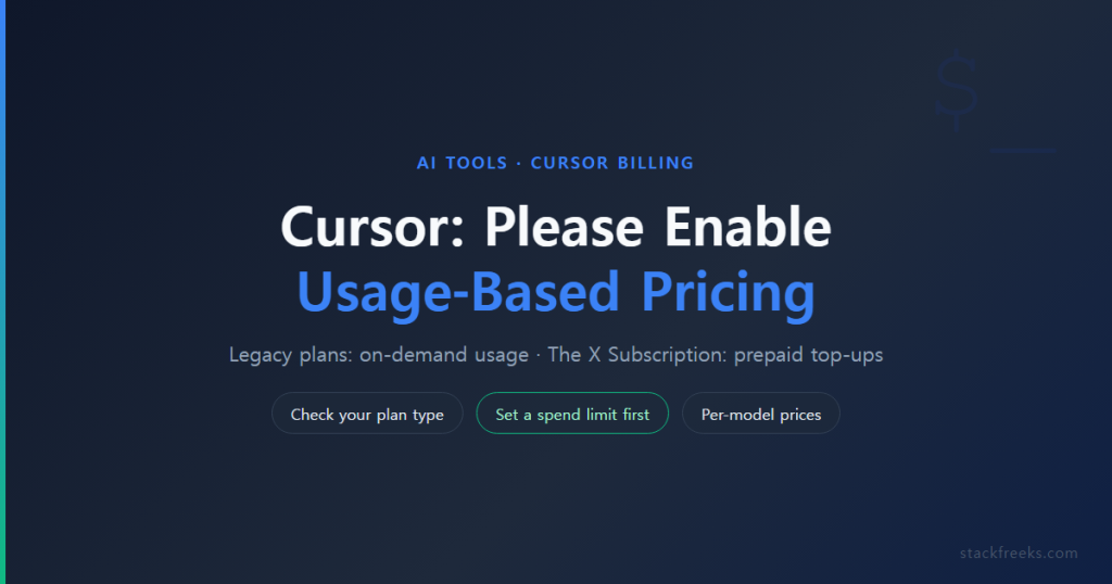 Cursor Please Enable Usage-Based Pricing: legacy plans use on-demand usage, The X Subscription uses prepaid top-ups